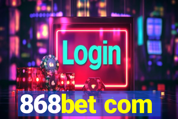 868bet com